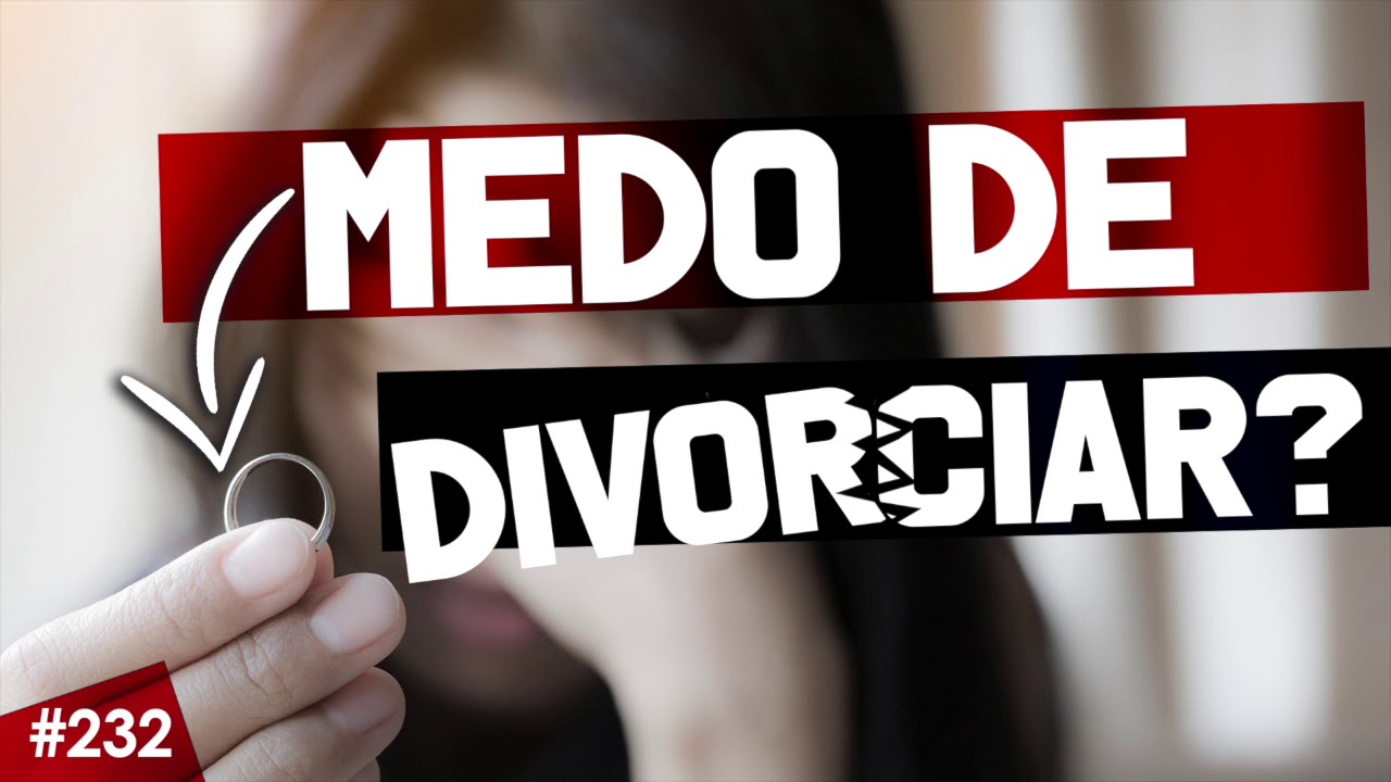 INFELIZ NO CASAMENTO, MAS COM MEDO DE DIVORCIAR
