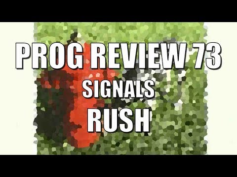 Prog Review 73 - Signals - Rush