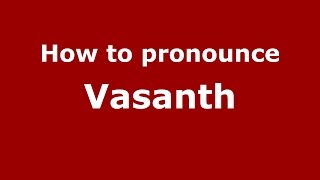 How to pronounce Vasanth