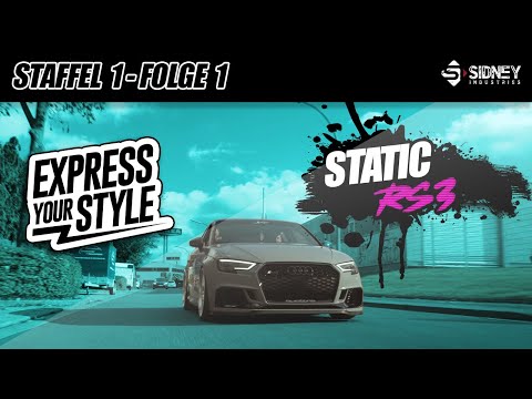 Static AUDI RS3  | Express Your Style - Staffel 1, Folge 1 | Sidney Industries