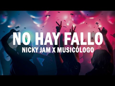 No Hay Fallo - Nicky Jam x Musicólogo | (LETRA)
