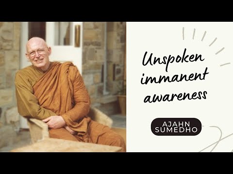 Ajahn Sumedho / 108 Talks / 73/108 - Unspoken immanent awareness