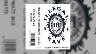 DJ Slipmatt - Illegal Rave III - Keeping The Vibe Alive - 1994