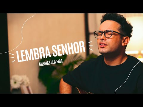 Lembra Senhor / Misaias Oliveira / Cover, Trazendo a Arca