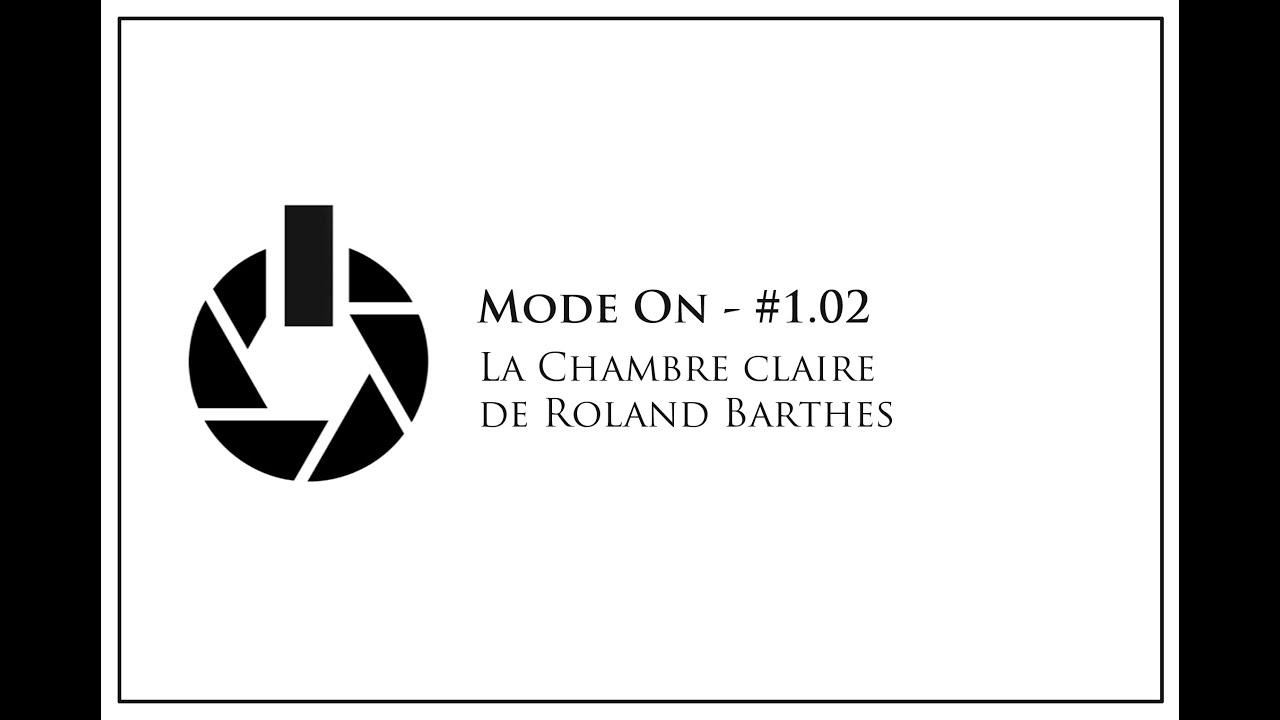 Mode On - #1.02 - La Chambre claire (R. Barthes)