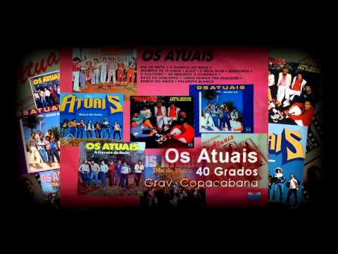 Os Atuais - 40 Grados ( Banda Os Atuais )
