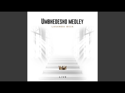Umbhedesho Medley (Live)