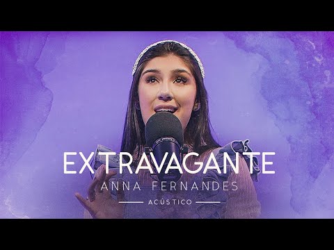 Anna Fernandes - Extravagante (Acústico)