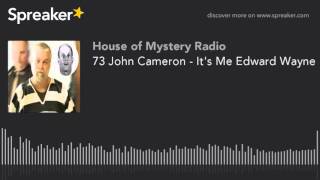 73 John Cameron - It's Me Edward Wayne Edwards Update