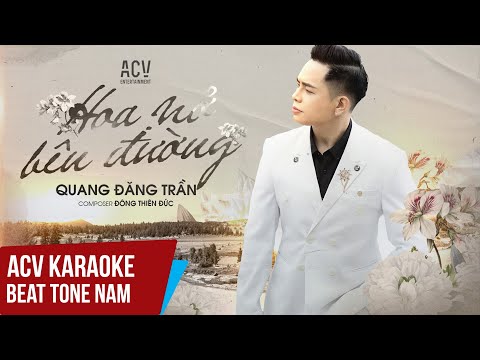 ACV Karaoke | Hoa Nở Bên Đường - Quang Đăng Trần | Beat Tone Nam Chuẩn