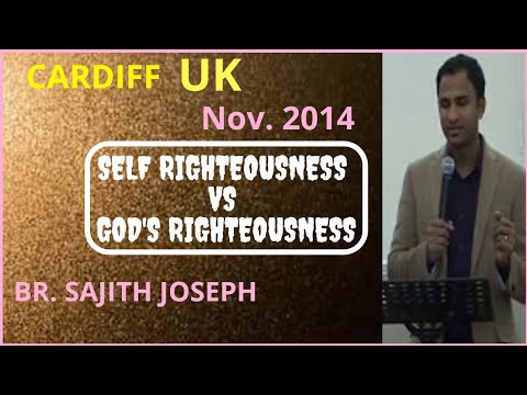 Br. Sajith Joseph in UK (04.11.14) Cardiff morning ''Self righteousness vs God's righteousness''