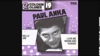 PAUL ANKA - LOVE ME WARM AND TENDER