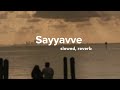 sayyavve - christian brothers (slowed + reverb)