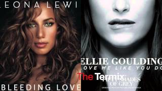 Bleeding Love Me Like You Do (Bleeding Love by Leona Lewis VS Love Me Like You Do by Ellie Goulding)