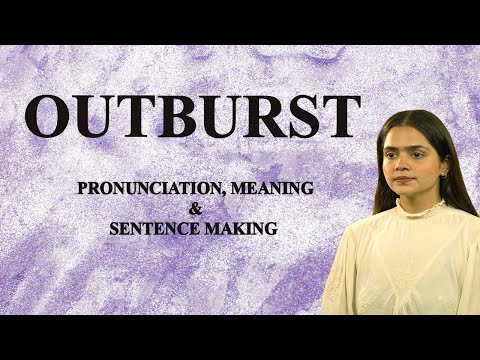 Outburst - 意味と発音、単語、世界の音声、動画辞書
