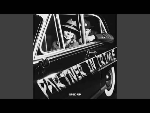 Partner in Crime (Sped Up)