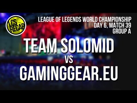 LCS Recap Worlds: Team SoloMid vs GamingGear.eu - Group A, Match 39 (World Championship 2013)