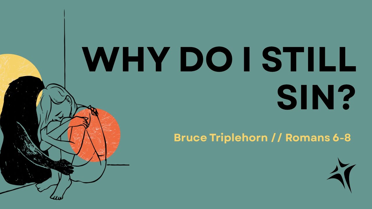 Why Do I Still Sin?