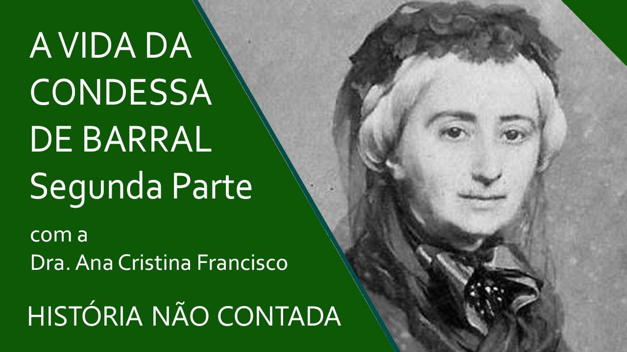Da Bahia para o Mundo: a vida da Condessa de Barral   Parte 2 #CondessaDeBarral