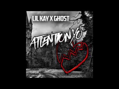 Lil Kay X Ghost  - Attention XO
