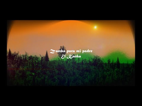 Zamba Para Mi Padre - El Kanka