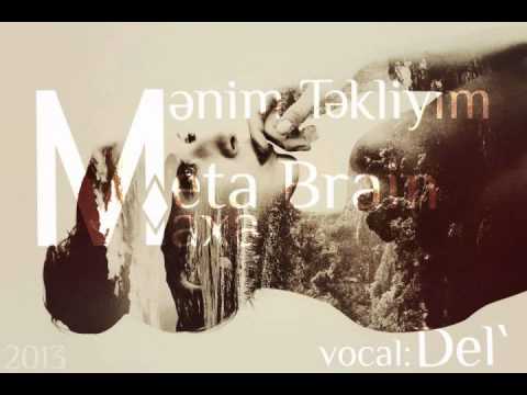 Meta Brain ft Maxa - Menim tekliyim (Vocal by Del')