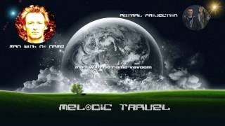 Melodic Travel (Man With No Name & Astral Projection Compiled By Space Noise)
