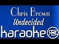Chris Brown - Undecided [ Karaoke Lyrics Instrumental ]