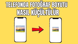Telefonda Fotoğraf Boyutu Küçültme (2024) - Fotoğraf Boyutu Küçültme T