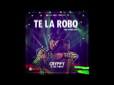 Crippy El Del Pikete - Te La Robo (Prod By Marck Lewis)