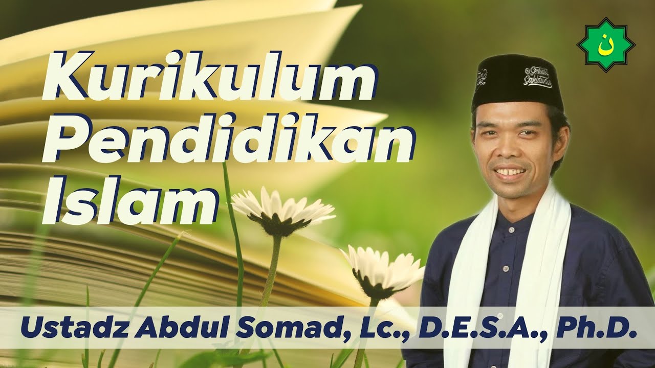 Kurikulum Pendidikan Islam  ||  Ustadz Abdul Somad, Lc., D.E.S.A., Ph.D.