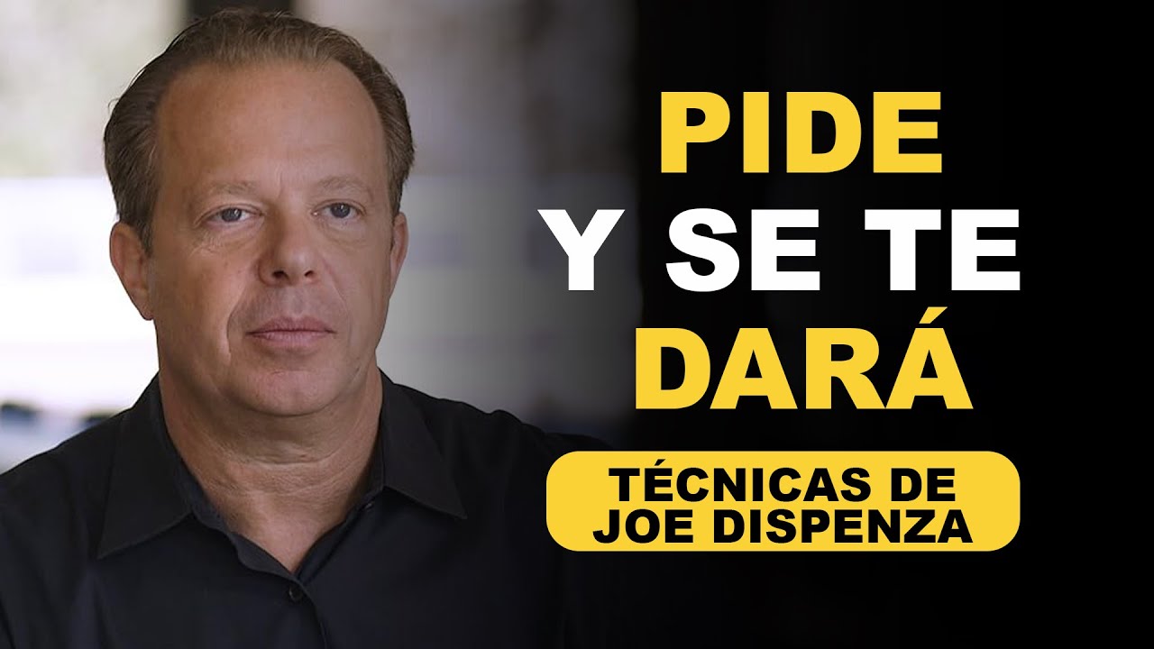 Pide al universo y manifiesta tus deseos | Joe Dispenza