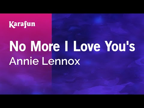 No More I Love You's - Annie Lennox | Karaoke Version | KaraFun