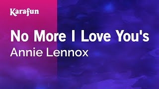 No More I Love You&#39;s - Annie Lennox | Karaoke Version | KaraFun
