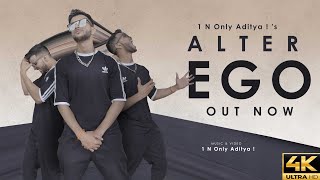Alter Ego - 1 N Only Aditya ! ( One Take Selfie Video ) | Official Video 4k