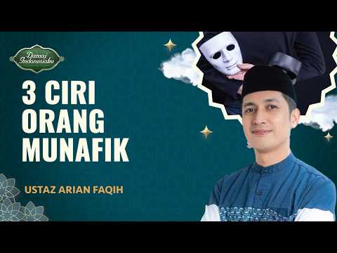 Awas, Ini 3 Ciri-ciri Orang Munafik Menurut Rasulullah | Ustaz Arian Faqih - Damai Indonesiaku
