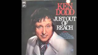 Ken Dodd - Just Out Of Reach (Of My Two Empty Arms) [1972]