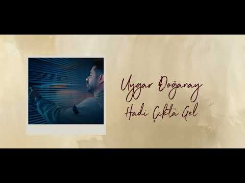 Uygar Doğanay Hadi Çıkta Gel (Oficiall Audio) 2025