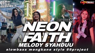Download lagu DJ NEON FAITH MELODY  SYAHDU SLOWBASS 69 PROJECT mp3