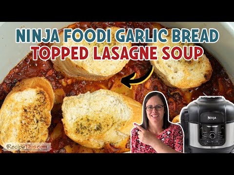 Slow Cooker Lasagne Soup in Ninja Foodi (with a garlic bread hack)