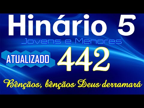 HINO 442 CCB - Bênçãos, bênçãos Deus derramará - HINÁRIO 5 COM LETRAS - ATUALIZADO!