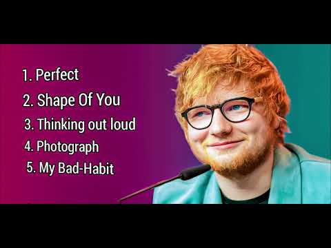 Ed Sheeran Best songs. Perfect , Shape Of you Thinking out loud & my bad habit. uploaded by SUBU-G