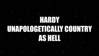 HARDY - UNAPOLOGETICALLY COUNTRY AS HELL (Lyrics)