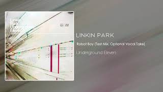 Linkin Park - Robot Boy (Test Mix, Optional Vocal Take) [Underground Eleven]