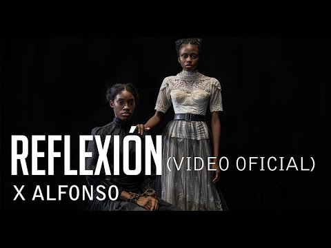 X Alfonso_Reflexión (Video Oficial)