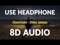 Dooriyan (8D Audio) - Dino James ft. Kaprila