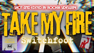 TAKE MY FIRE - Lyrics Video - Switchfoot