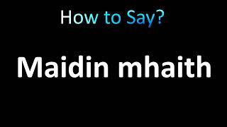 Download lagu How to Pronounce Maidin mhaith (Good Morning) in Irish mp3