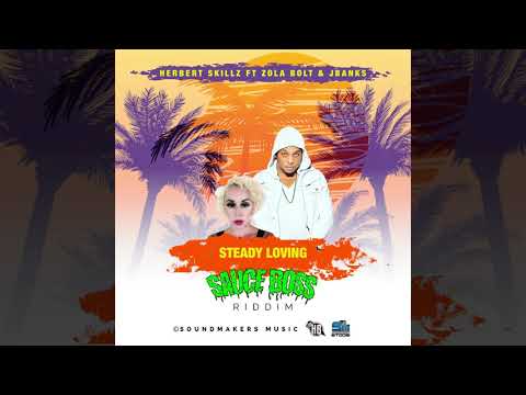 HerbertSKillz Ft Zola Bolt & JBanks - Steady Loving (Official Audio Sauce Boss )