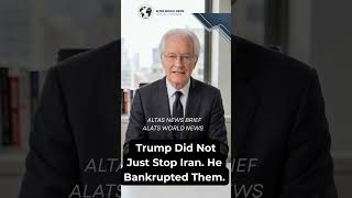 Trump Did Not Just Stop Iran  He Bankrupted Them | Altas World News